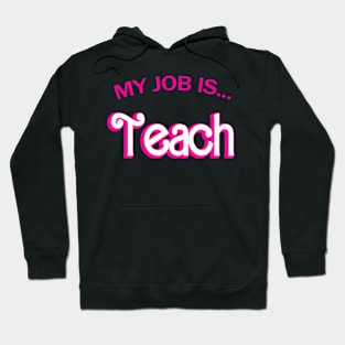 Retro School Humor  Teacher  My Job Is Teach Hoodie